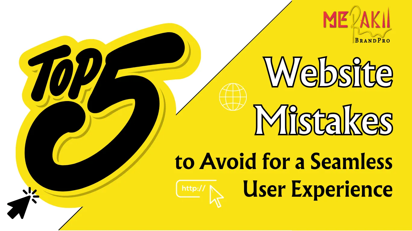  Top 5 Website Mistakes to Avoid for a Seamless User Experience